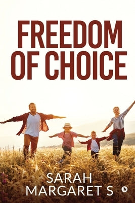 Freedom of Choice by Sarah Margaret S