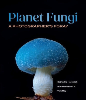 Planet Fungi by Axford, Stephen