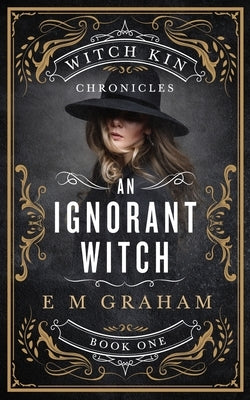 An Ignorant Witch by Graham, E. M.