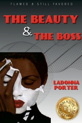 Ladonna Porter: Flawed and Still Favored The Beauty & The Boss by Oglesby, Lashonda