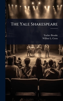 The Yale Shakespeare by Brooke, Tucker