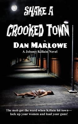 Shake a Crooked Town by Marlowe, Dan