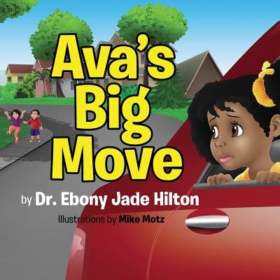 Ava's Big Move by Hilton, Ebony Jade