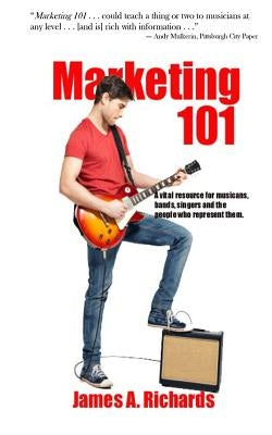 Marketing 101 by Richards, James a.