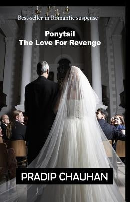 Ponytail: The love for revenge by Zalavadia, Ankur