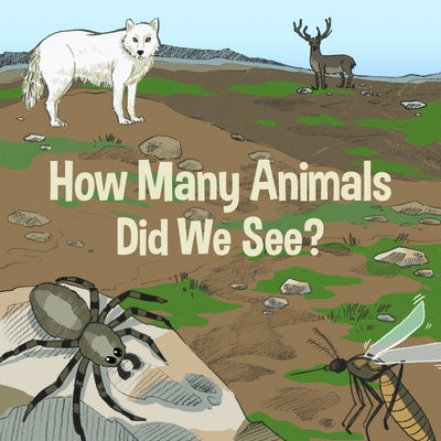 How Many Animals Did We See?: English Edition by Arvaaq Press
