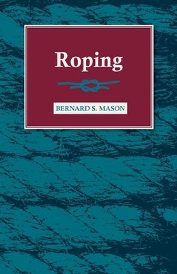 Roping by Mason, Bernard S.