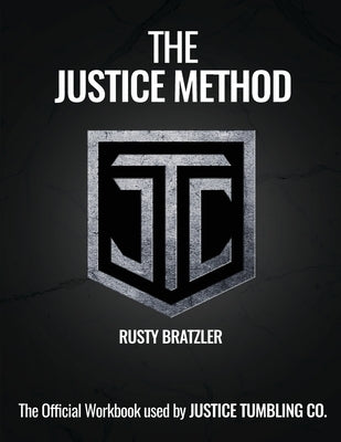 The Justice Method by Bratzler, Rusty