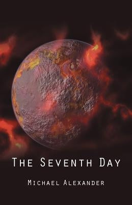 The Seventh Day by Alexander, Michael