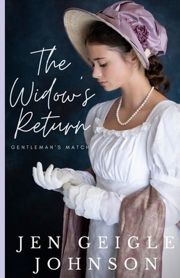 The Widow's Return: Sweet Regency Romance by Johnson, Jen Geigle