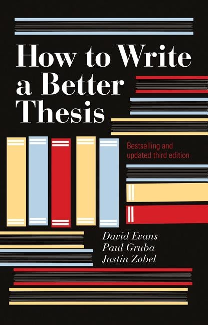 How To Write A Better Thesis (3rd Edition) by Evans, David