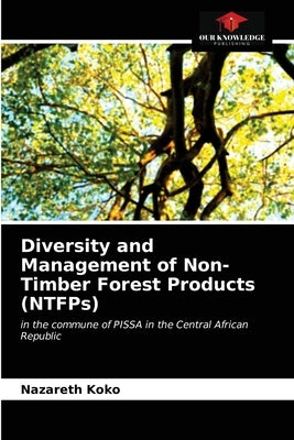 Diversity and Management of Non-Timber Forest Products (NTFPs) by Koko, Nazareth