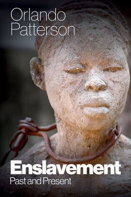 Enslavement: Past and Present by Patterson, Orlando