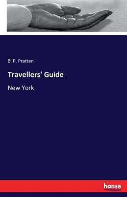 Travellers' Guide: New York by Pratten, B. P.