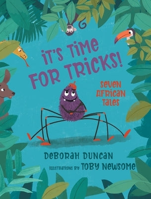 It's Time for Tricks!: Seven African Tales by Duncan, Deborah