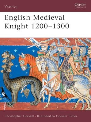 English Medieval Knight 1200 1300 by Gravett, Christopher