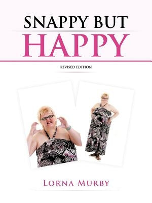 Snappy But Happy by Murby, Lorna