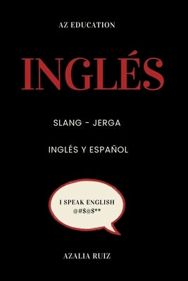 American Slang for Spanish Speakers by Ruiz, Azalia