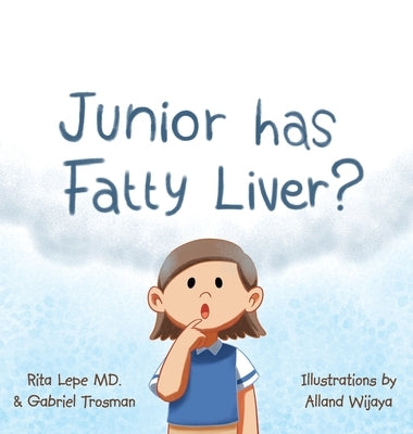 Junior Has Fatty Liver? by Lepe, Rita