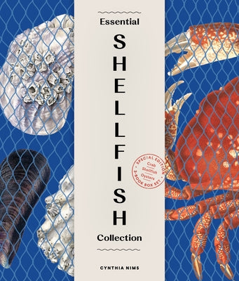 Essential Shellfish Collection: Special Edition, 3-Book Box Set: Crab, Oysters, Shellfish by Nims, Cynthia