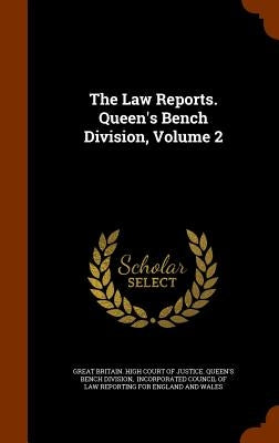The Law Reports. Queen's Bench Division, Volume 2 by Great Britain High Court of Justice Qu