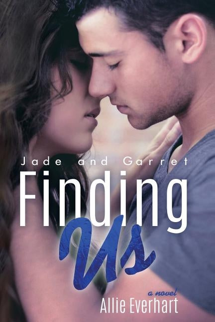 Finding Us: The Jade Series #6 by Everhart, Allie