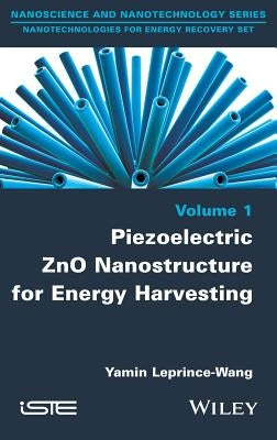 Piezoelectric Zno Nanostructure for Energy Harvesting, Volume 1 by Leprince-Wang, Yamin
