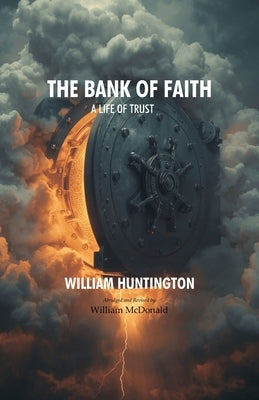 The Bank of Faith: A Life of Trust by McDonald, William