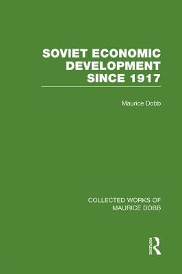Soviet Economic Development Since 1917 by Dobb, Maurice