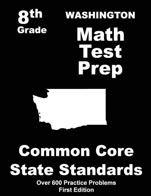 Washington 8th Grade Math Test Prep: Common Core Learning Standards by Treasures, Teachers'