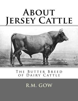 About Jersey Cattle: The Butter Breed of Dairy Cattle by Chambers, Jackson