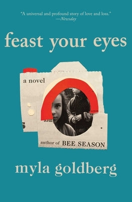 Feast Your Eyes by Goldberg, Myla