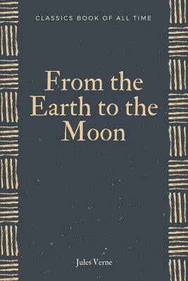 From the Earth to the Moon by Verne, Julies