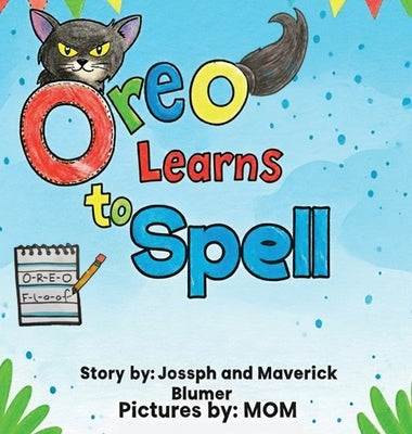 Oreo Learns to Spell by Blumer, Alexandria