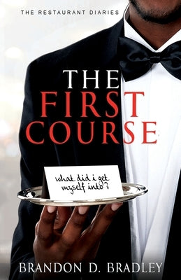The First Course by Bradley, Brandon D.