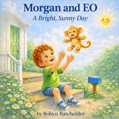 Morgan and EO A Bright, Sunny Day by Batchelder, Robyn L.