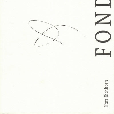 Fond by Eichhorn, Kate