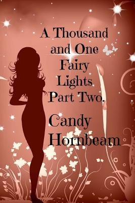 A Thousand and One Fairy Lights: Part Two by Hornbeam, Candy
