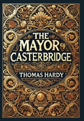 The Mayor of Casterbridge (Collector's Edition) (Laminated Hardback with Jacket) by Hardy, Thomas