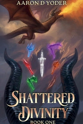 Shattered Divinity by Yoder, Aaron