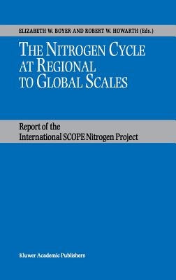 The Nitrogen Cycle at Regional to Global Scales by Boyer, Elizabeth W.