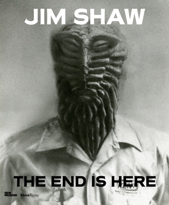 Jim Shaw: The End Is Here by Gioni, Massimiliano