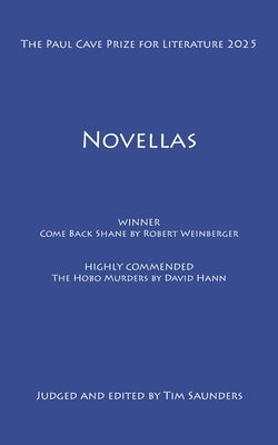 The Paul Cave Prize for Literature 2025: Novellas by Saunders, Tim