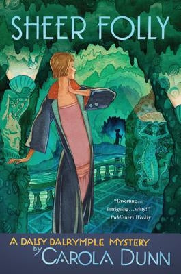 Sheer Folly: A Daisy Dalrymple Mystery by Dunn, Carola