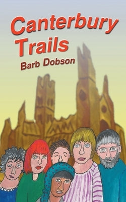 Canterbury Trails by Dobson, Barb