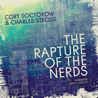 The Rapture of the Nerds by Doctorow, Cory