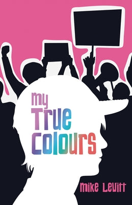 My True Colours by Levitt, Mike