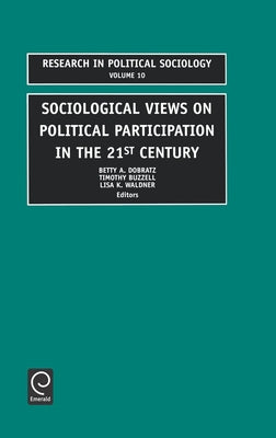 Sociological Views on Political Participation in the 21st Century by Dobratz, Betty A.