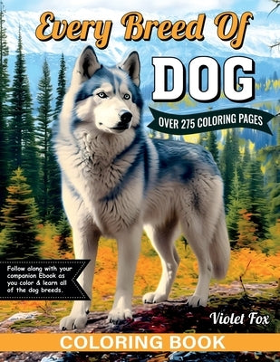 Every Breed of Dog Coloring Book by Fox, Violet