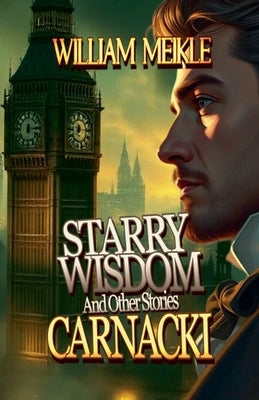 Starry Wisdom and Other Stories by Meikle, William